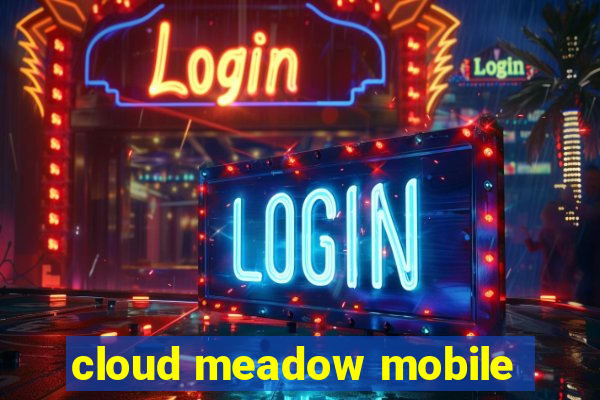 cloud meadow mobile